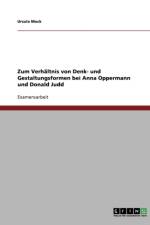 Zum Verh ltnis Von Denk- Und Gestaltungsformen Bei Anna Oppermann Und Donald Judd af Ursula Mock