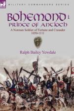 Bohemond I, Prince of Antioch af Ralph Bailey Yewdale
