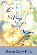 On the Wings of Seasons af Sharon Marie Rilla