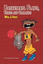 Basketball Plays, Tricks and Gimmicks af Wm J Coste