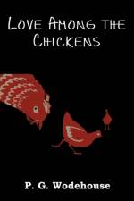 Love Among the Chickens af P G Wodehouse