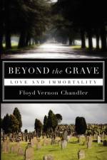 Beyond the Grave af Floyd Vernon Chandler