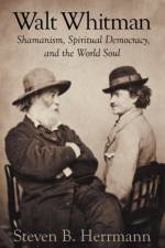 Walt Whitman af Steven B Herrmann
