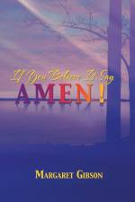 If You Believe It, Say Amen! af Margaret (Griffith University Australia) Gibson