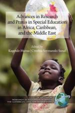 Advances in Research and Praxis in Special Education in Africa, Caribbean, and the Middle East