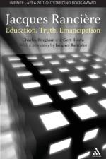 Jacques Ranciere: Education, Truth, Emancipation af Professor Charles Bingham