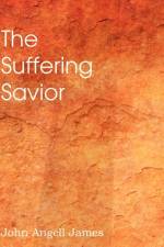 The Suffering Savior, Meditations on the Last Days of Christ af F W Krummacher