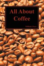 All About Coffee (Paperback) af William Ukers