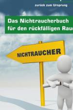Nichtraucherbuch fur den ruckfalligen Raucher af Stefan Back