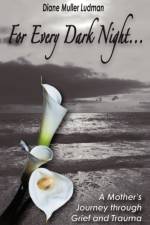 For Every Dark Night . . . A Mother's Journey through Grief and Trauma af Diane Muller Ludman