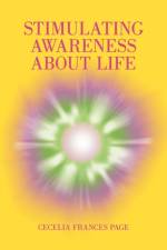 Stimulating Awareness about Life af Cecelia Frances Page