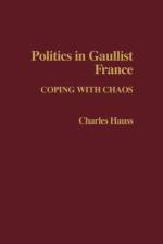 Politics in Gaullist France af Professor Charles Hauss