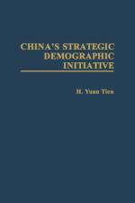 China's Strategic Demographic Initiative af H Yuan Tien