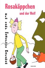 Rosakappchen und der Wolf . Ein sehr modernes Marchen von Rotkappchen af Daniela Behr