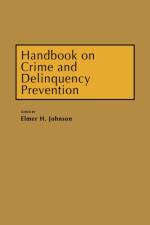 Handbook on Crime and Delinquency Prevention af Elmer H. Johnson