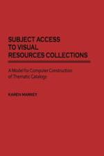 Subject Access to Visual Resources Collections af Karen Markey