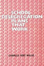 School Desegregation Plans That Work af Charles V. Willie