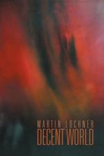 Decent World af Martin Lochner