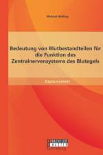 Bedeutung von Blutbestandteilen fur die Funktion des Zentralnervensystems des Blutegels af Michael Niessing