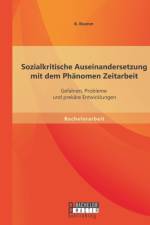 Sozialkritische Auseinandersetzung mit dem Phanomen Zeitarbeit af Britta Brumm