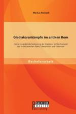 Gladiatorenkampfe im antiken Rom af Markus Reckzeh