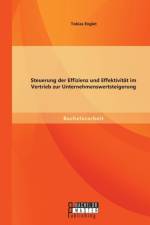 Steuerung der Effizienz und Effektivitat im Vertrieb zur Unternehmenswertsteigerung af Tobias Englet