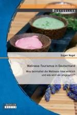 Wellness-Tourismus in Deutschland af Eugen Nagel