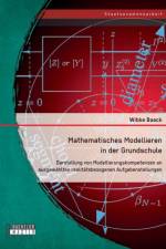 Mathematisches Modellieren in der Grundschule af Wibke Baack