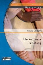Interkulturelle Erziehung af Silvana Lehmann