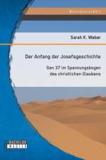 Der Anfang der Josefsgeschichte af Weber Sarah K