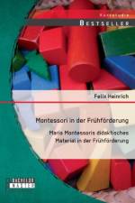 Montessori in der Fruhfoerderung af Felix Heinrich