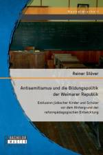 Antisemitismus und die Bildungspolitik der Weimarer Republik af Reiner Stoever