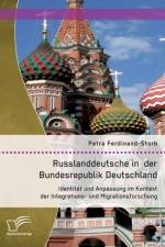 Russlanddeutsche in der Bundesrepublik Deutschland af Petra Ferdinand-Storb