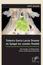 Federico Garcia Lorcas Dramen als Spiegel der sozialen Realitat af Steffi Bojahr