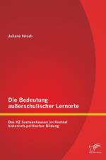 Die Bedeutung ausserschulischer Lernorte af Juliane Felsch