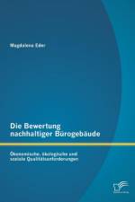 Die Bewertung nachhaltiger Burogebaude af Magdalena Eder