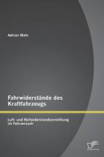 Fahrwiderstande des Kraftfahrzeugs af Adrian Mahr