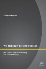 Wiedergeburt der alten Rassen af Anne Katharina Roscher