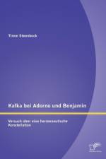 Kafka bei Adorno und Benjamin af Timm Steenbock