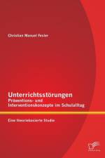 Unterrichtsstoerungen - Praventions- und Interventionskonzepte im Schulalltag af Christian Manuel Fesler