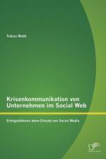 Krisenkommunikation von Unternehmen im Social Web af Tobias Mattl