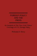 Foreign Policy and the Press af Nicholas Berry