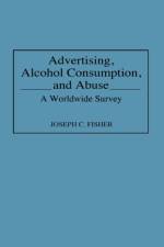 Advertising, Alcohol Consumption, and Abuse af Joseph C. Fisher