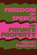 Freedom of Speech on Private Property af Warren Freedman