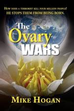 The Ovary Wars af MR Mike Hogan