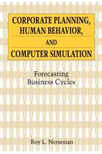 Corporate Planning, Human Behavior, and Computer Simulation af Roy Nersesian