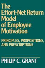 The Effort-Net Return Model of Employee Motivation af Philip C. Grant
