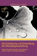 Die Entstehung und Entwicklung der Altenpflegeausbildung af Mechthilde Heumer