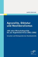 Agrarelite, Diktatur und Neoliberalismus af Judith Haferland