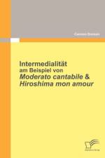 Intermedialitat am Beispiel von Moderato Cantabile & Hiroshima Mon Amour af Carmen Dreisen